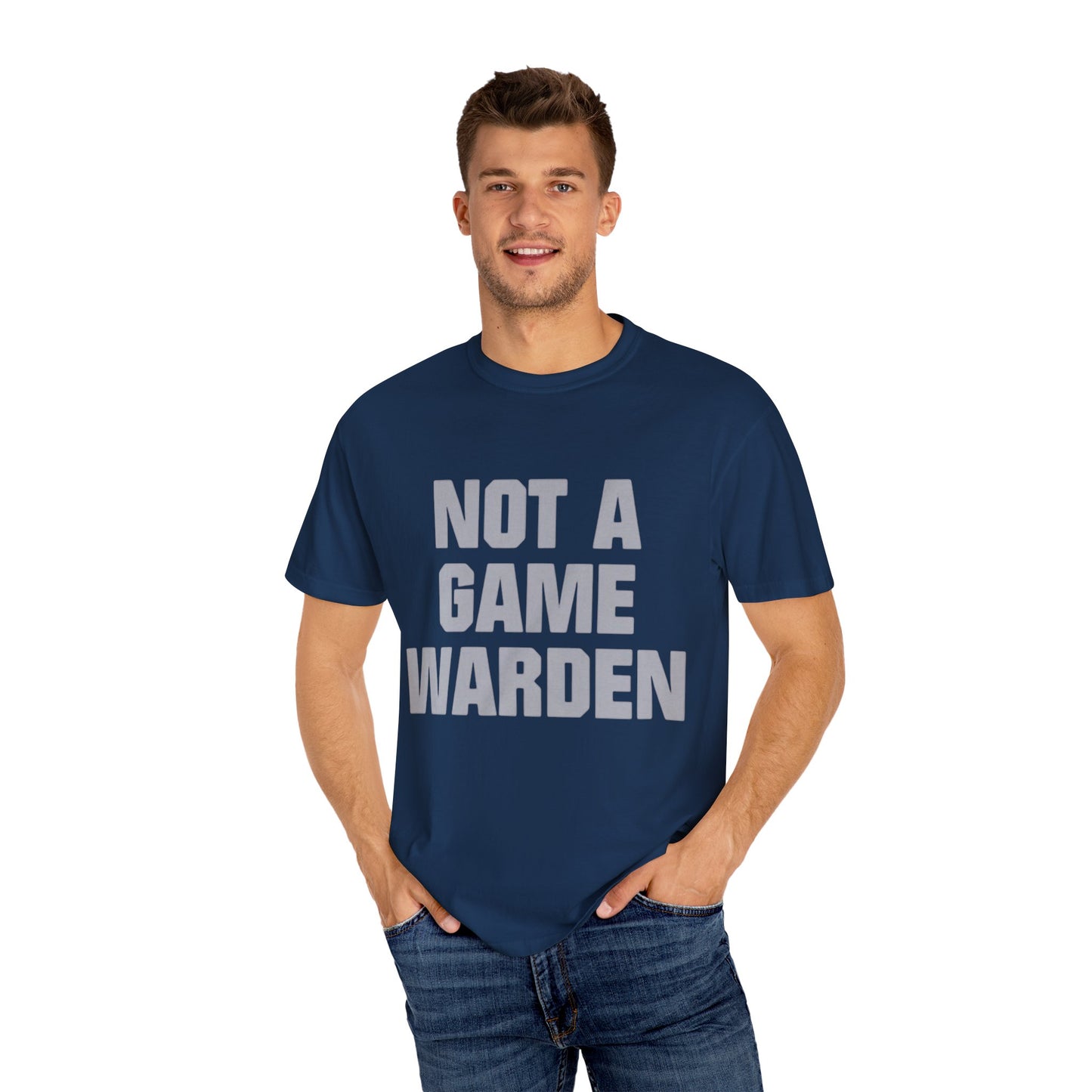 Funny 'Not a Game Warden' Tee, Unisex Garment-Dyed T-shirt for Hunters, Deer