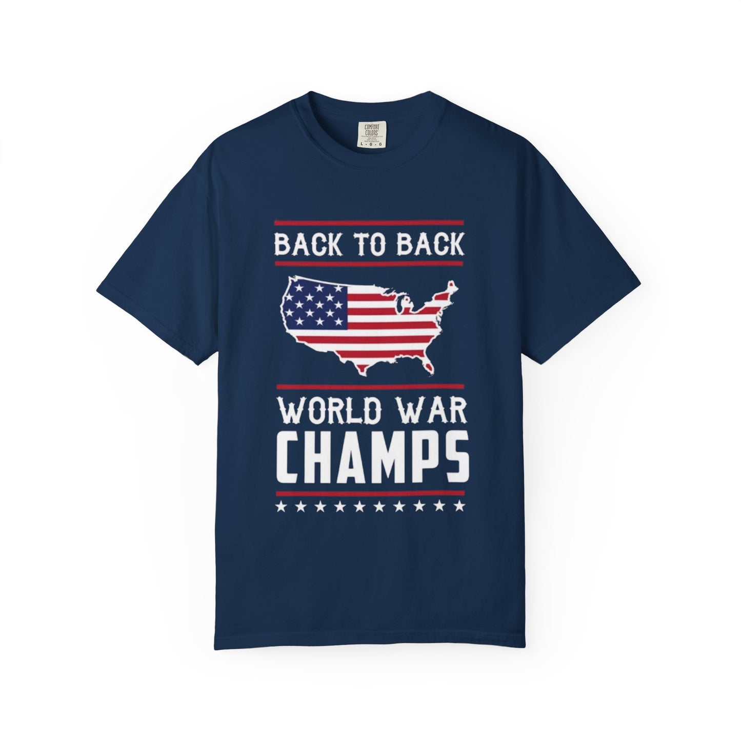 Patriotic USA Back to Back World War Champions 4th of July T-shirt, Independence