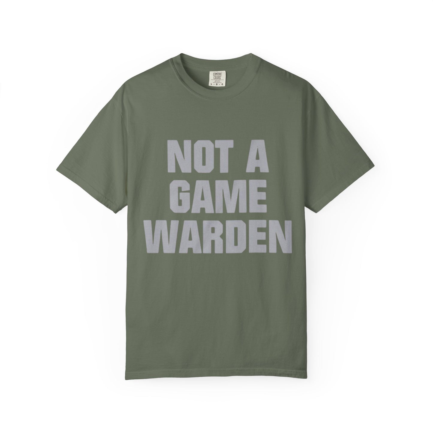 Funny 'Not a Game Warden' Tee, Unisex Garment-Dyed T-shirt for Hunters, Deer