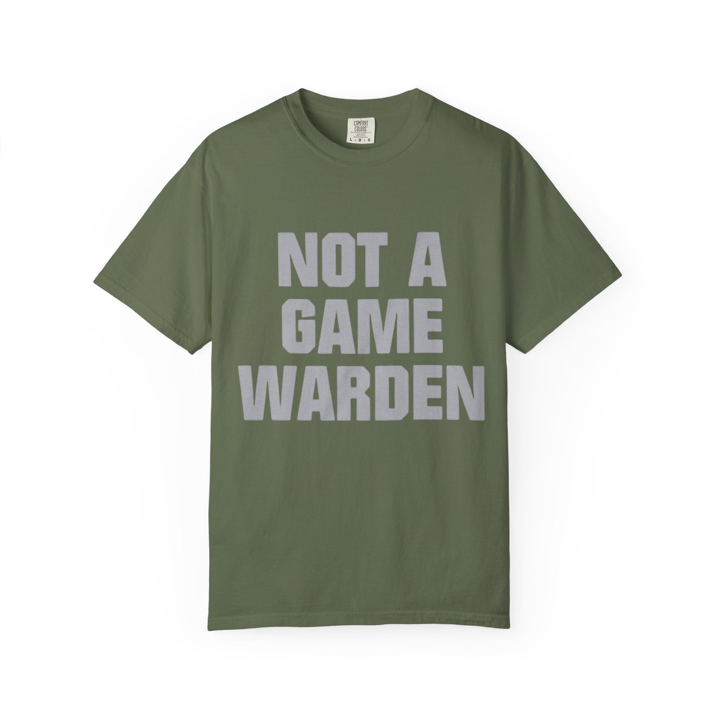 Funny 'Not a Game Warden' Tee, Unisex Garment-Dyed T-shirt for Hunters, Deer