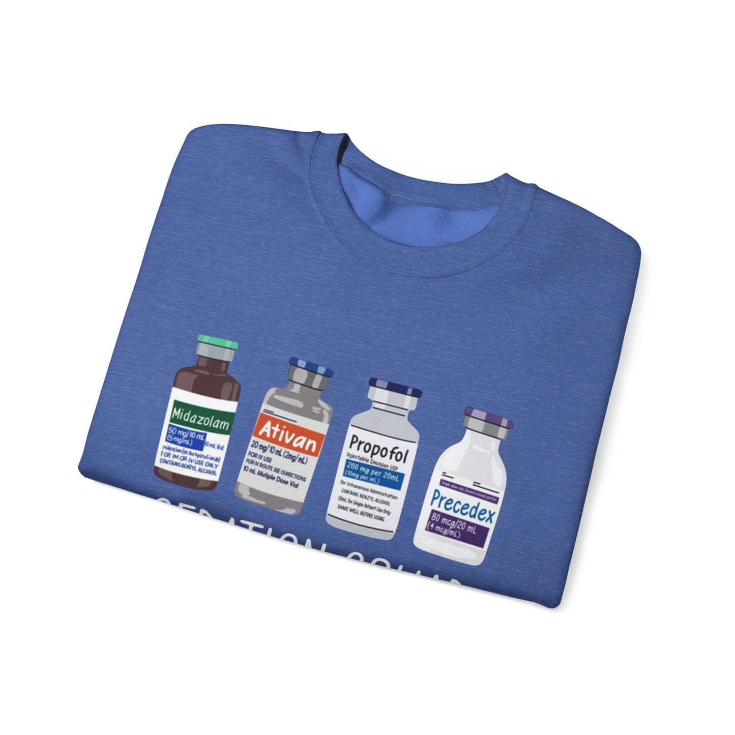 Funny Nurse Sedation Medicine Humor Sweatshirt, HealthCare Humor Gift, Medical,