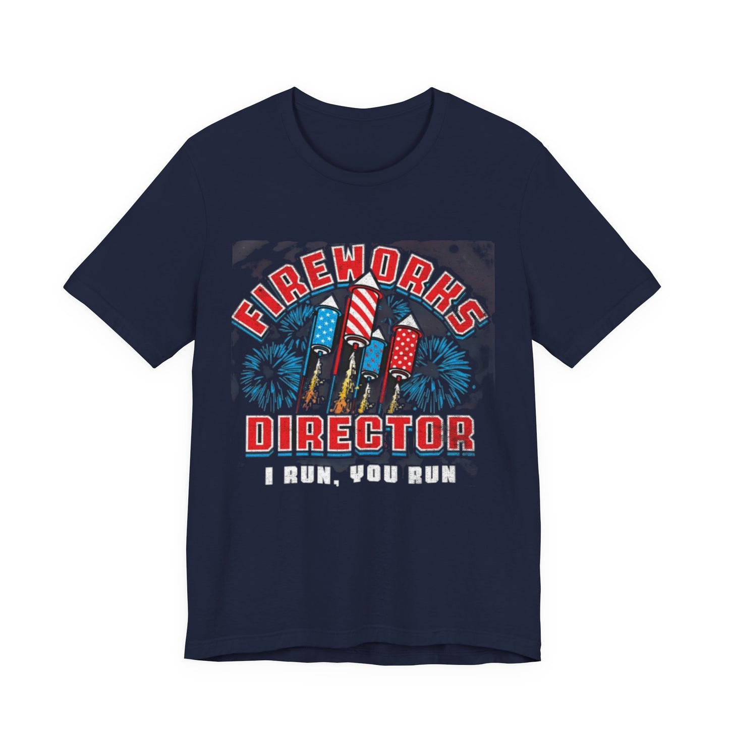 Fireworks Director Independence Day Unisex Tee, 4th of July Shirt, Patriotic