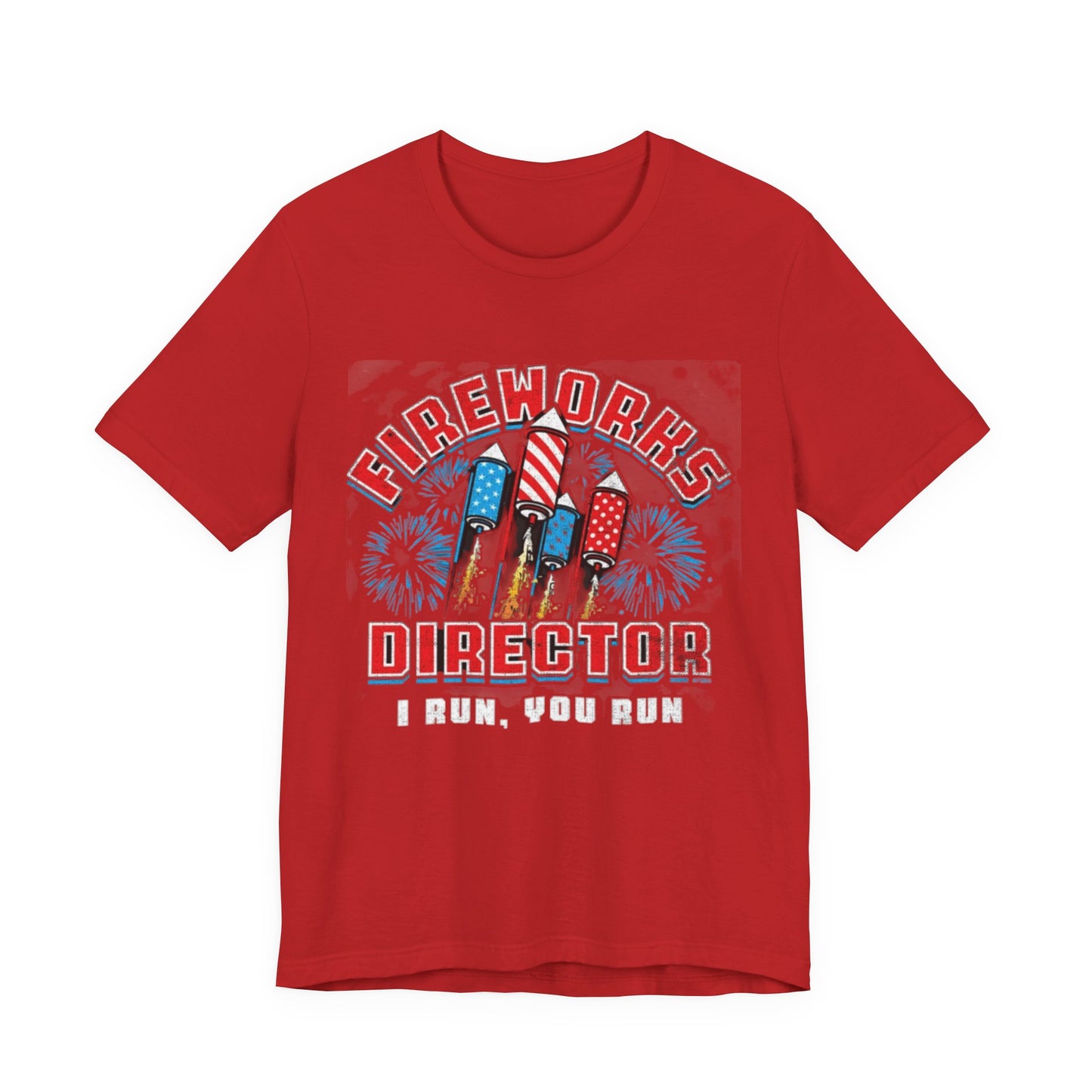 Fireworks Director Independence Day Unisex Tee, 4th of July Shirt, Patriotic,