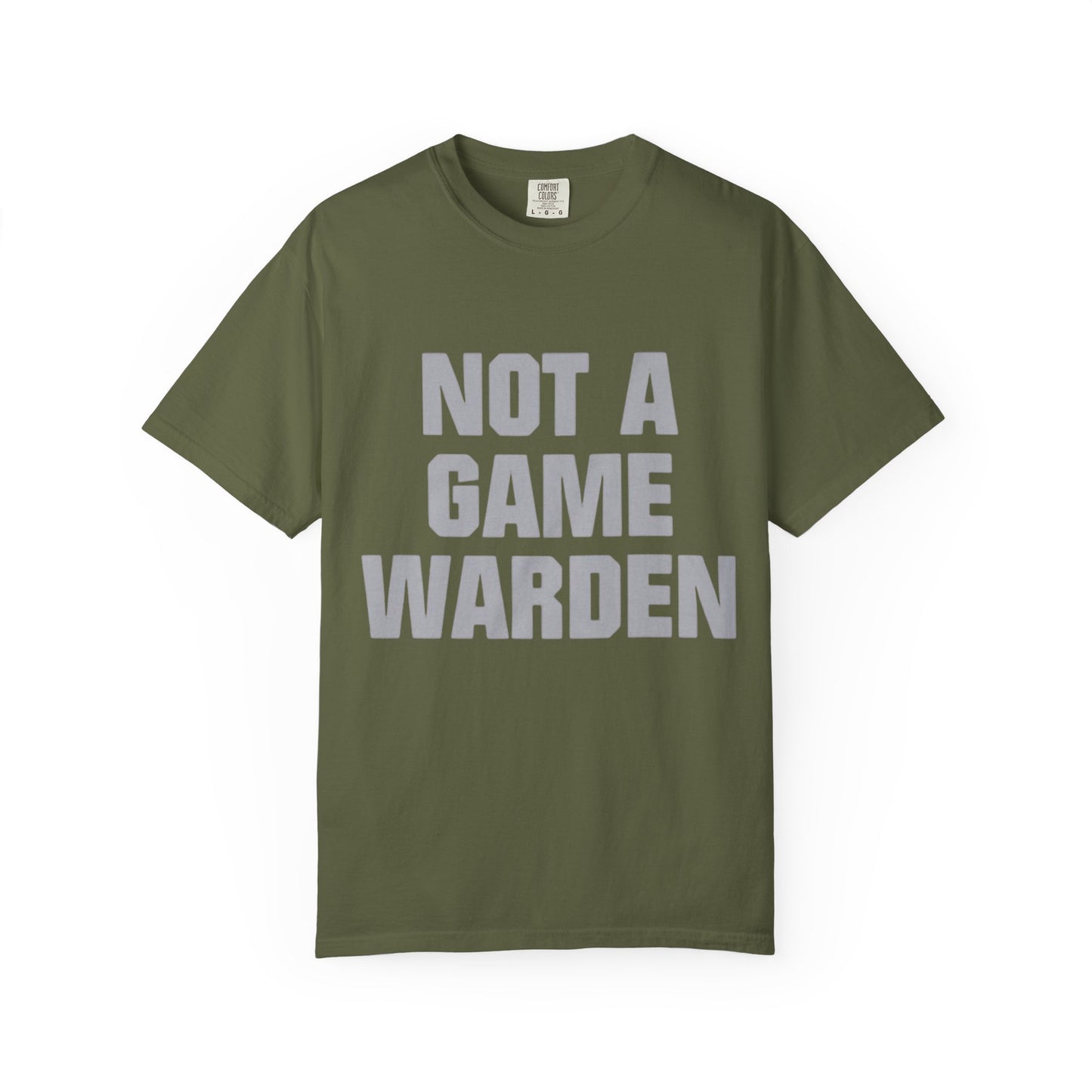 Funny 'Not a Game Warden' Tee, Unisex Garment-Dyed T-shirt for Hunters, Deer